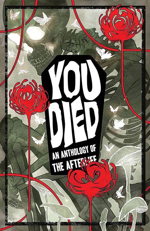 YOU DIED: An Anthology of the Afterlife