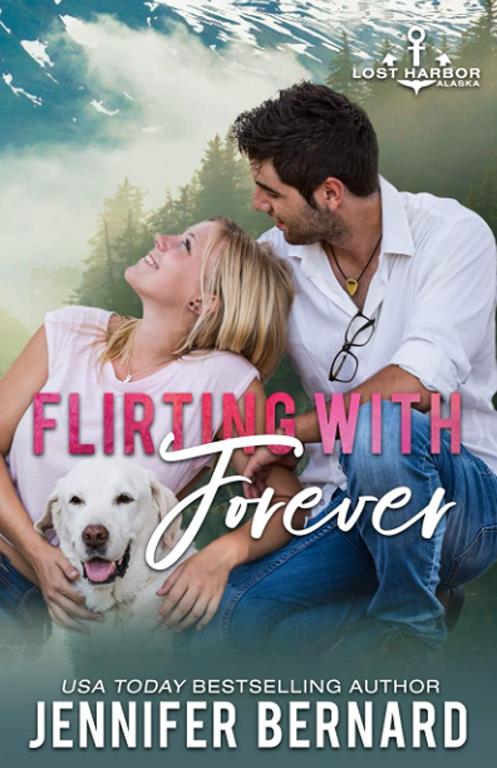 Flirting with Forever (Lost Harbor, Alaska)