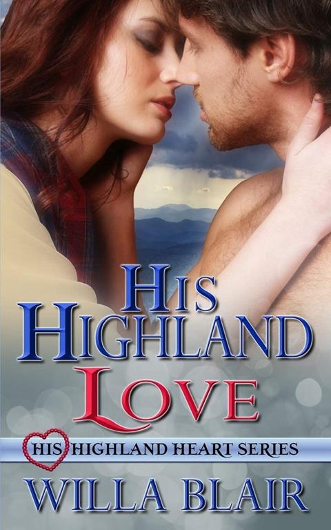 His Highland Love (His Highland Heart) (Volume 2)