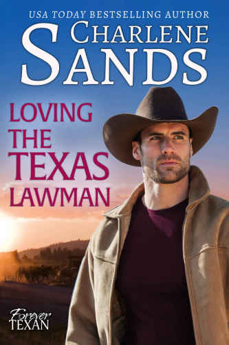 Loving the Texas Lawman : Forever Texan Series, Book 2
