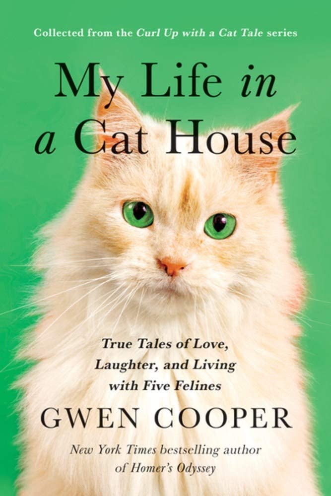 My Life in the Cat House: True Tales of Love, Laughter, and Living with Five Felines