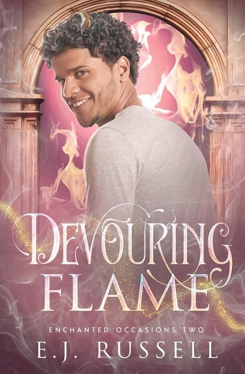 Devouring Flame: A M/M Fantasy Rom-Com (Enchanted Occasions)