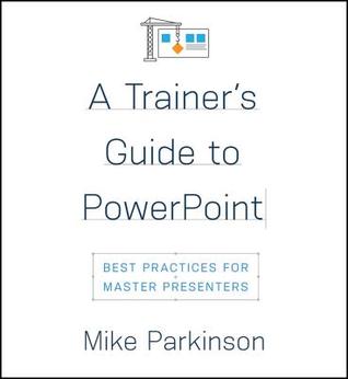 A Trainer's Guide to PowerPoint