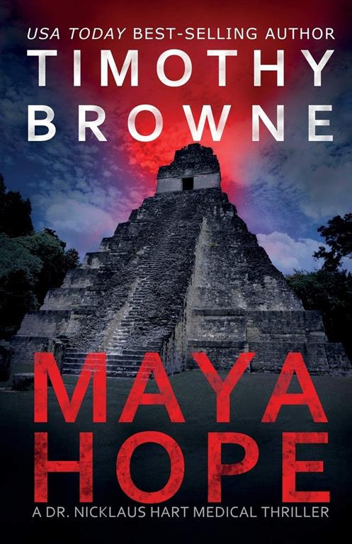 Maya Hope: A Medical Thriller (A Dr. Nicklaus Hart Medical Thriller) (Volume 1)