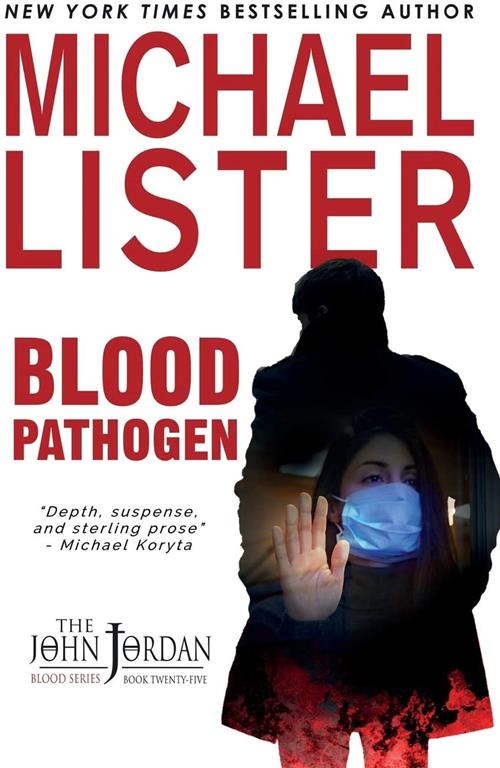 Blood Pathogen: A COVID-19 Quarantine Mystery Thriller (John Jordan Mysteries)