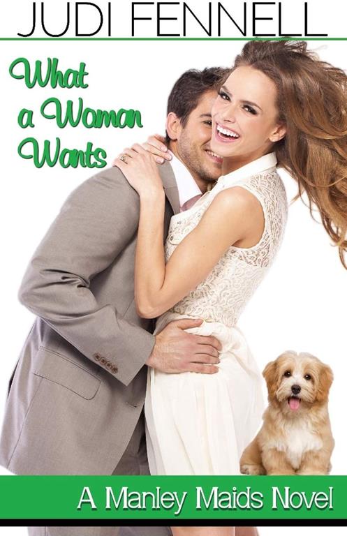 What A Woman Wants (Manley Maids) (Volume 1)