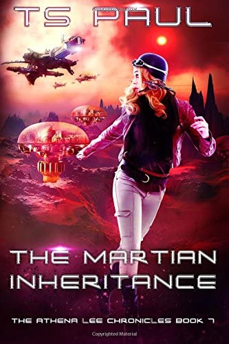 The Martian Inheritance (Athena Lee Chronicles) (Volume 7)