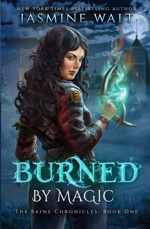 Burned By Magic (The Baine Chronicles) (Volume 1)