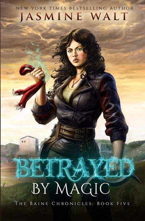 Betrayed By Magic (The Baine Chronicles) (Volume 5)