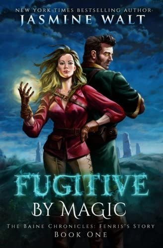 Fugitive By Magic (The Baine Chronicles: Fenris's Story) (Volume 1)