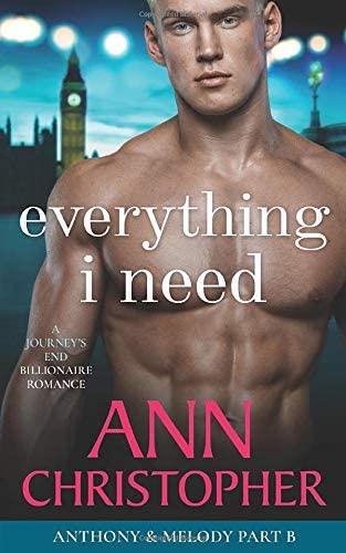 Everything I Need: A Journey's End Billionaire Romance (Journey's End Billionaires)