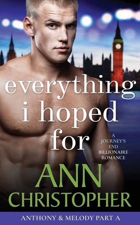 Everything I Hoped For: A Journey's End Billionaire Romance (Journey's End Billionaires)