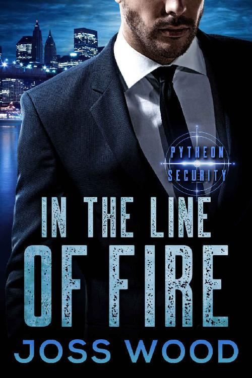 In the Line of Fire : Pytheon Security Series, Book 3