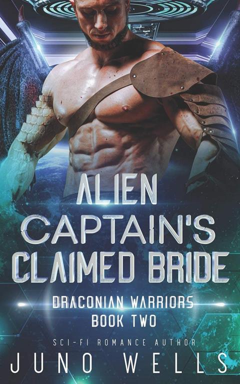 Alien Captain's Claimed Bride: A SciFi Alien Romance (Draconian Warriors)