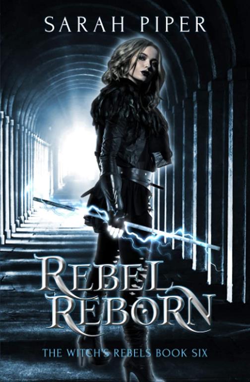 Rebel Reborn (The Witch's Rebels)