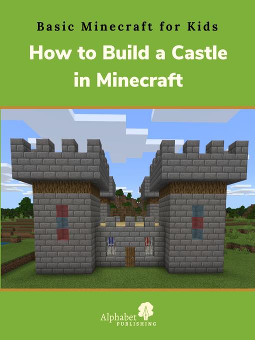 How to Build a Castle in Minecraft