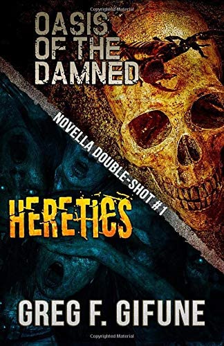 Oasis of the Damned &amp; Heretics: A Novella Double-Shot