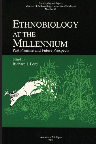 Ethnobiology at the millennium : past promise and future prospects