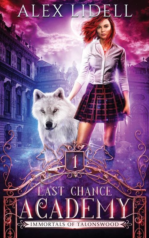 Last Chance Academy: Shifter Fae Vampire Dark Reform School Romance (1) (Immortals of Talonswood)