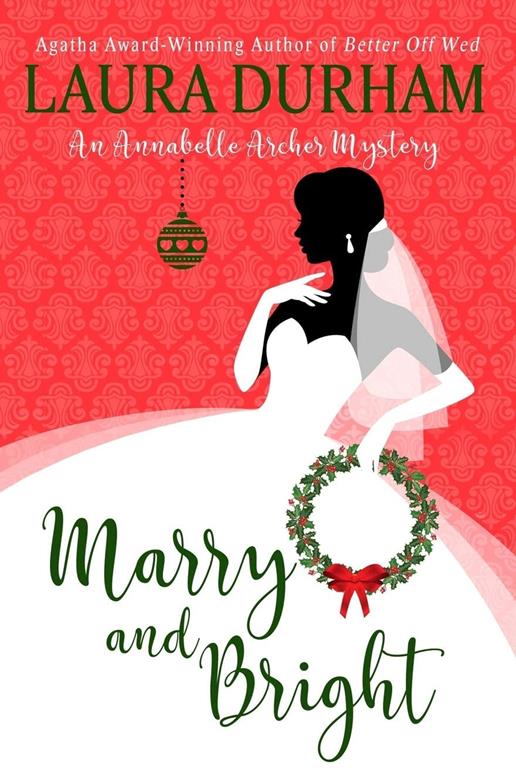 Marry and Bright: A Holiday Novella (Annabelle Archer Wedding Planner Mystery)