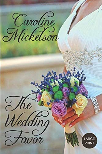 The Wedding Favor: A Sweet Marriage of Convenience Romance (Your Invitation to Romance)