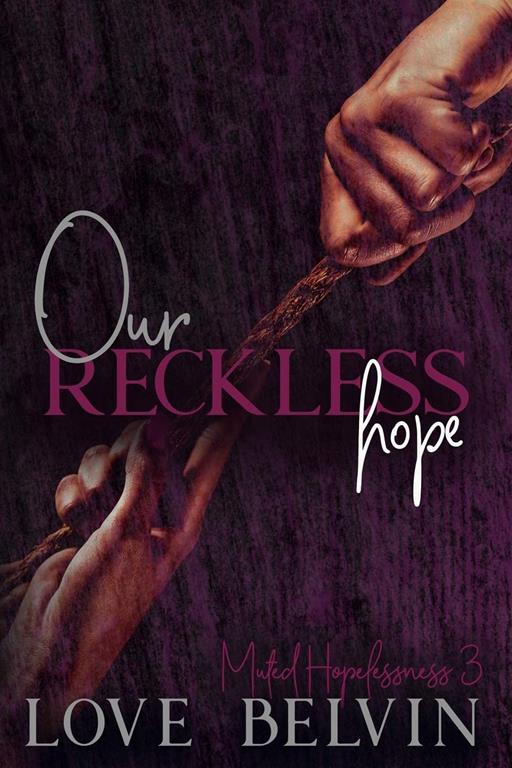 Our Reckless Hope (Muted Hopelessness)