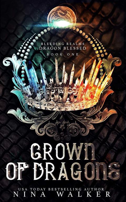 Crown of Dragons: Bleeding Realms: Dragon Blessed Book One