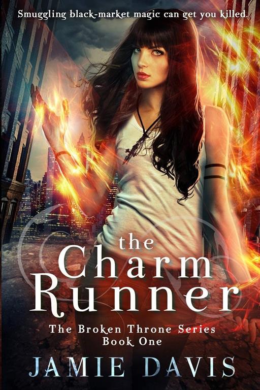 The Charm Runner: Book 1 of the Broken Throne Saga