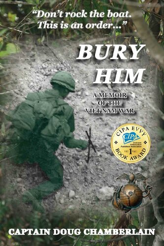 Bury him : a memoir of t he Vietnam War