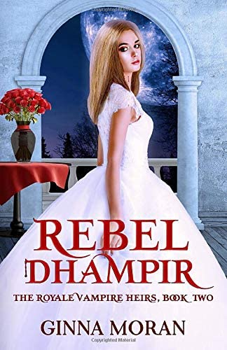 Rebel Dhampir (The Royale Vampire Heirs)