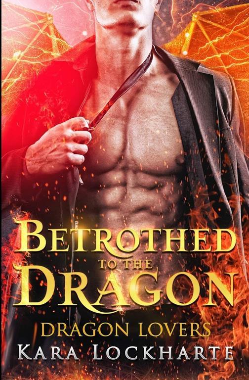 Betrothed to the Dragon: Lick of Fire (Dragon Lovers)