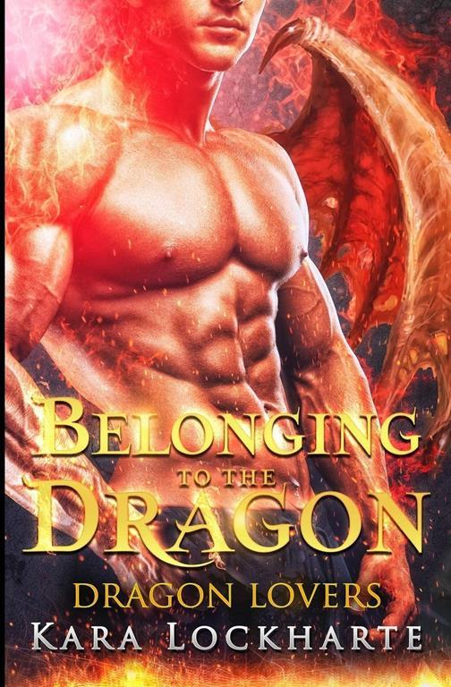 Belonging to the Dragon: Lick of Fire (Dragon Lovers)