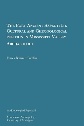 The Fort Ancient aspect its cultural and chronological position in Mississippi Valley archaeology,