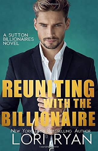 Reuniting with the Billionaire (The Sutton Billionaires)