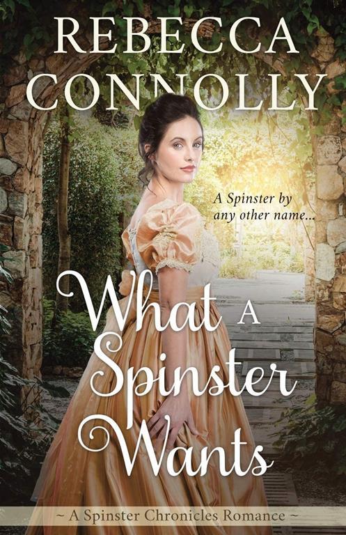 What a Spinster Wants (The Spinster Chronicles, Book 6)