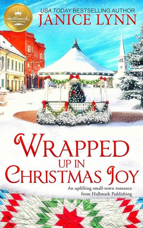 Wrapped Up in Christmas Joy: An uplifting small-town romance from Hallmark Publishing