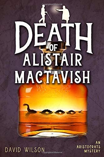 Death of Alistair MacTavish: An Aristocratic Sleuths Mystery