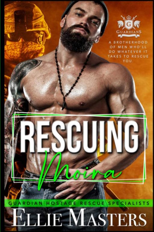 Rescuing Moira: Ex-Military Special Forces Hostage Rescue (Guardian Hostage Rescue Specialists)