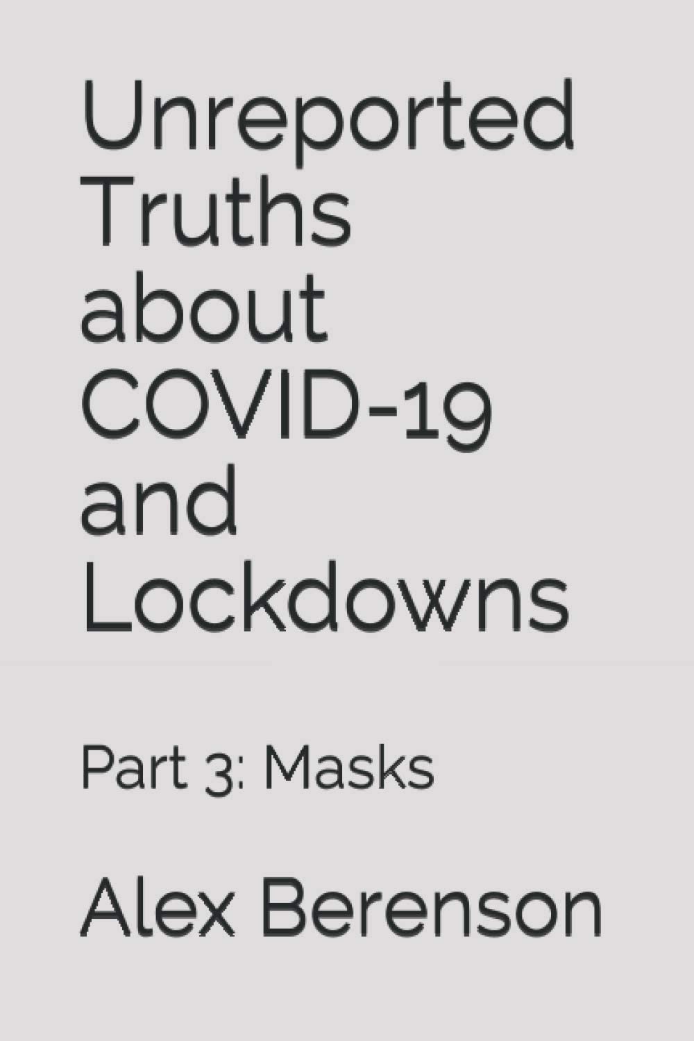 Unreported Truths About Covid-19 and Lockdowns: Part 3: Masks