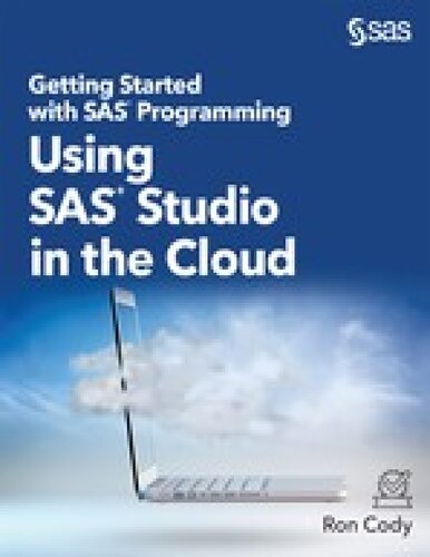 Getting Started with SAS Programming : Using SAS Studio in the Cloud.