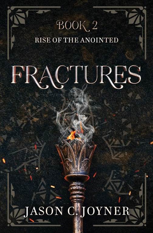 Fractures: Rise of the Anointed, Book 2