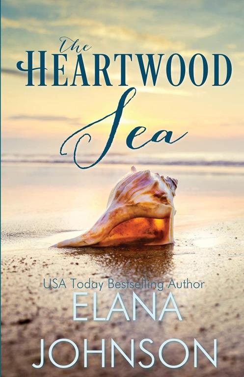 The Heartwood Sea: A Heartwood Sisters Novel (Carter's Cove Beach Romance)