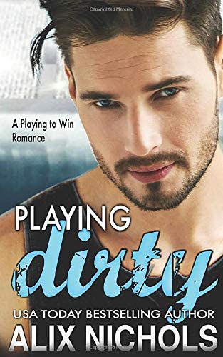 Playing Dirty: A Second-Chance Sports Romance