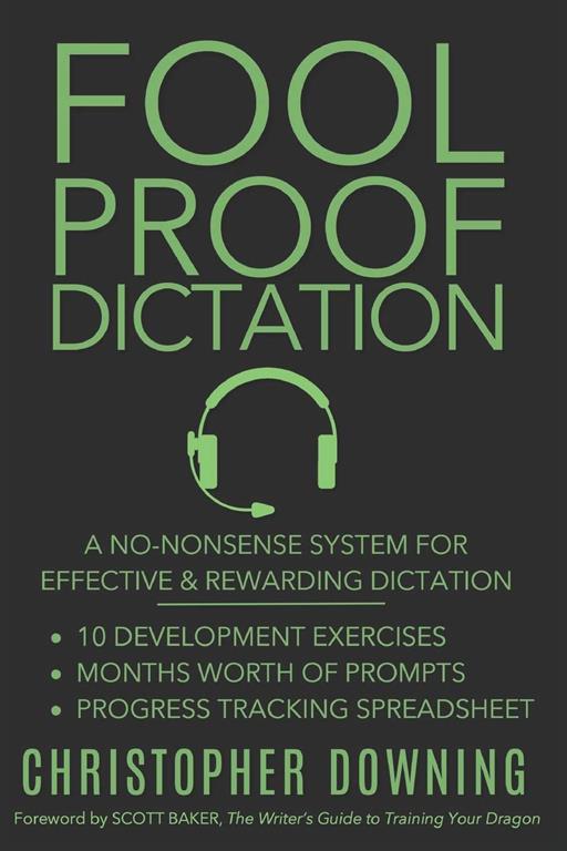 Fool Proof Dictation: A No-Nonsense System for Effective &amp; Rewarding Dictation