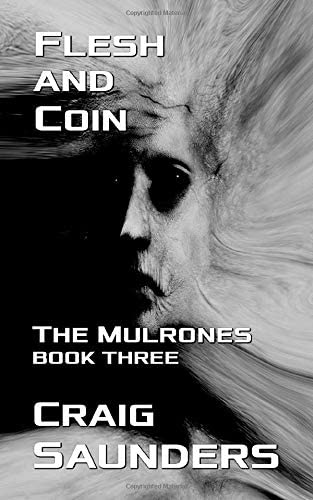 Flesh and Coin (The Mulrones)