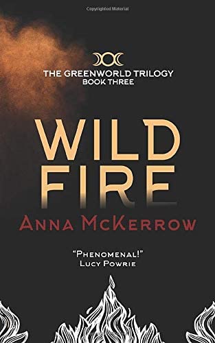 WILD FIRE (Greenworld Trilogy)