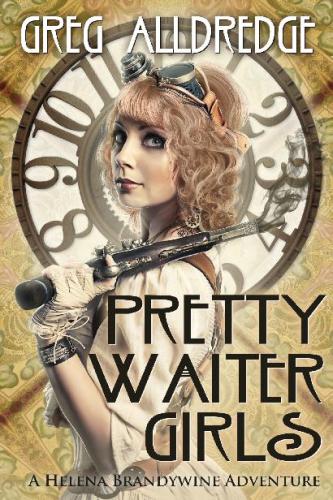 Pretty Waiter Girls: A Helena Brandywine Adventure