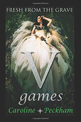 V Games: Fresh From The Grave (The Vampire Games)