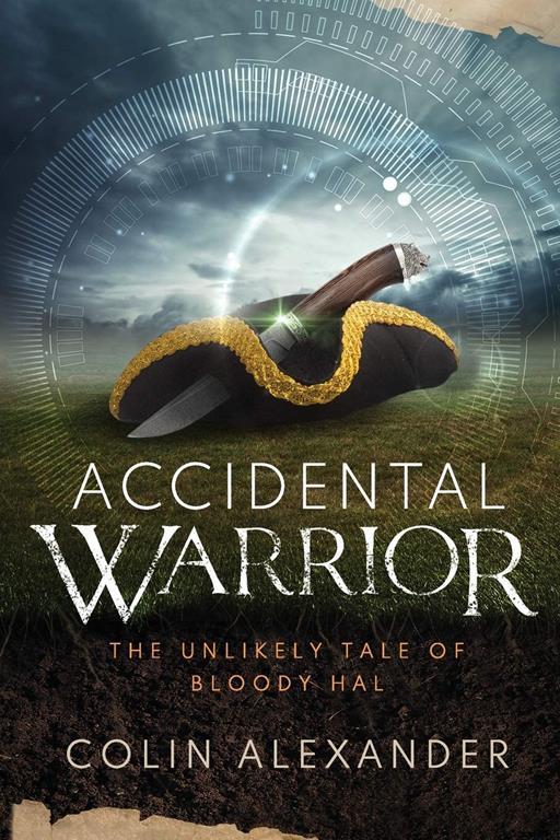 Accidental Warrior: The Unlikely Tale of Bloody Hal