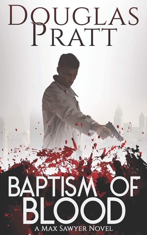 Baptism of Blood (A Max Sawyer Novel) (Volume 2)